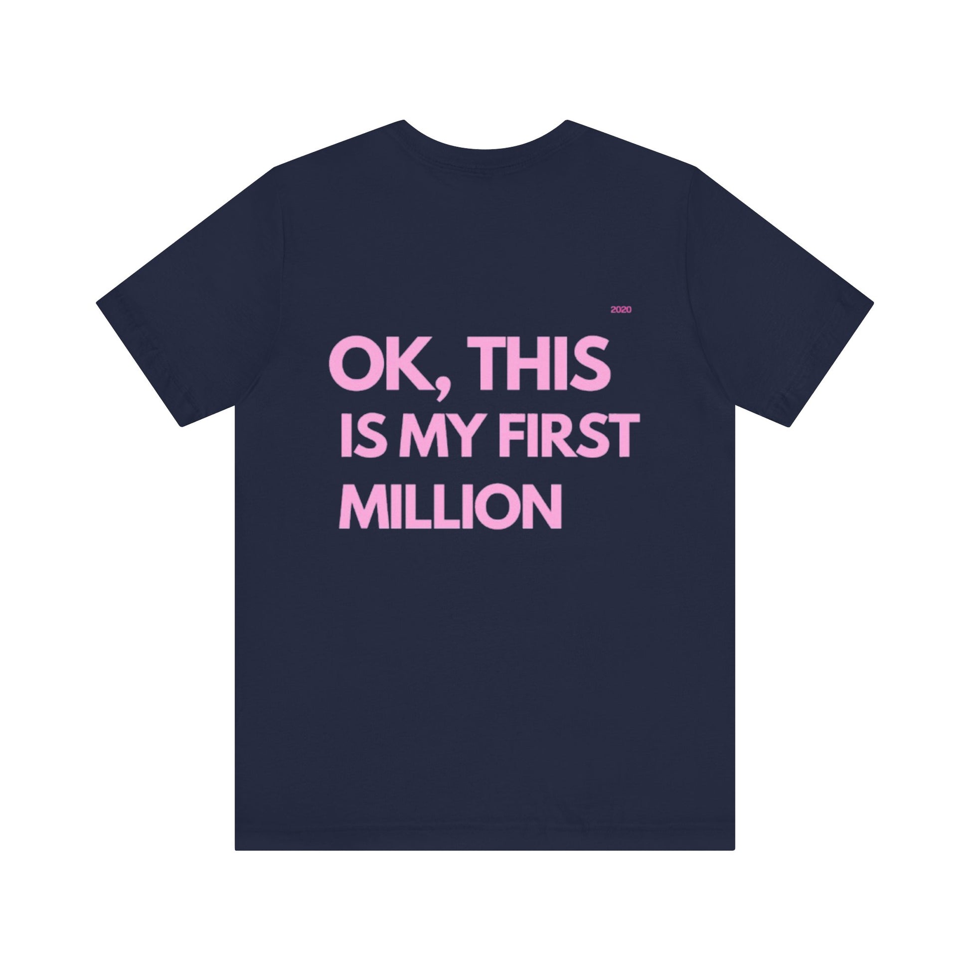 Camiseta Unisex Azul Marino - "This Is My First Million"