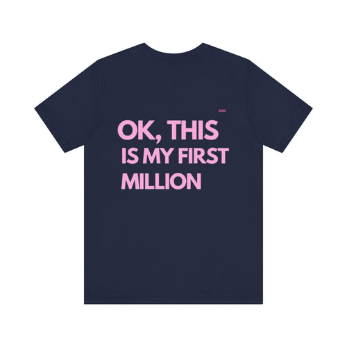 Camiseta Unisex Azul Marino - "This Is My First Million"