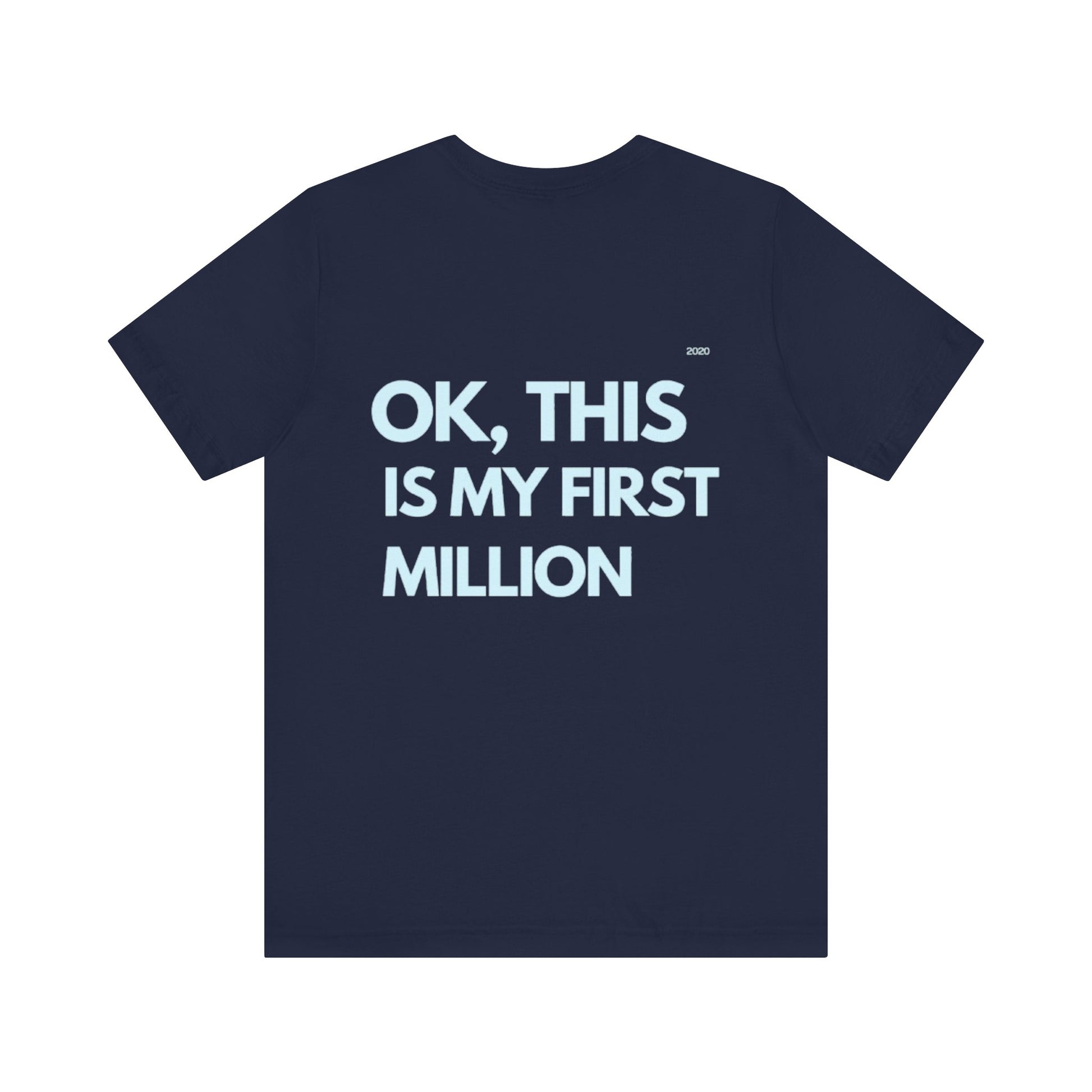 Camiseta Unisex Azul Marino - "This Is My First Million"