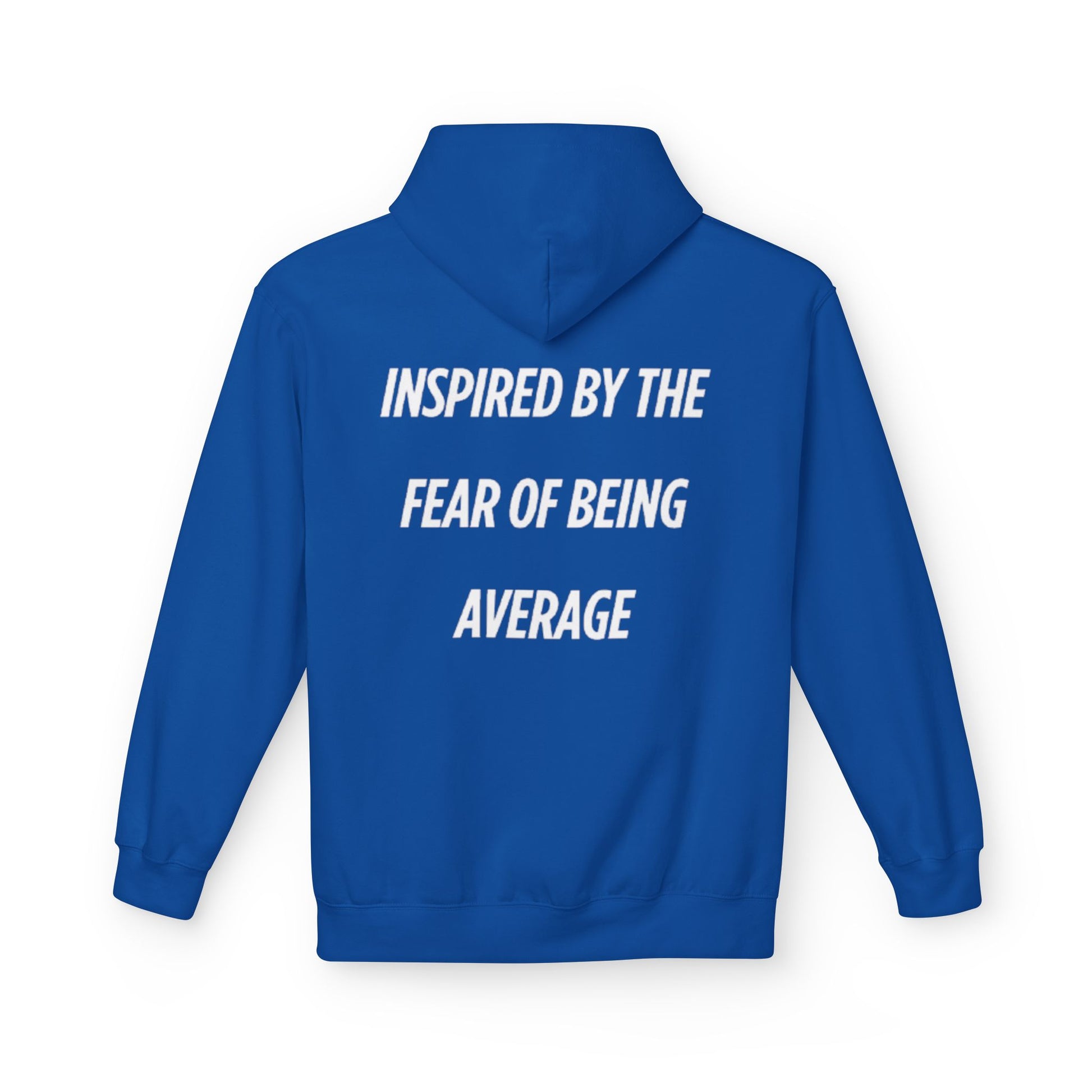 Hoodie Unisex Azul Royal - "Inspired By The Fear Of Being Average"