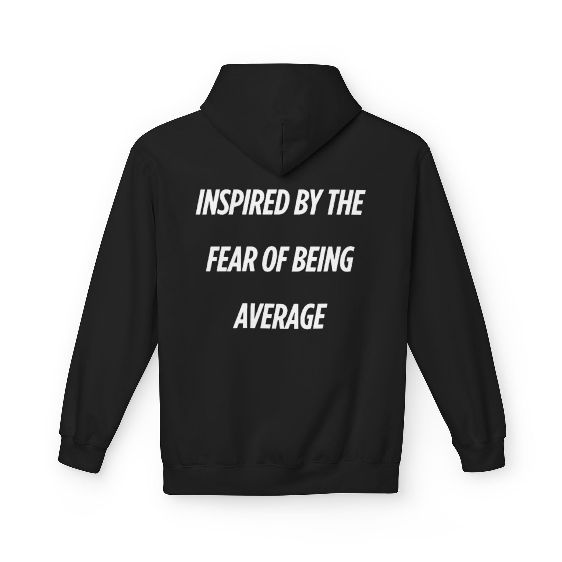 Hoodie Unisex Negra - "Inspired By The Fear Of Being Average"
